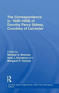 The Correspondence (c. 1626-1659) of Dorothy Percy Sidney, Countess Leicester