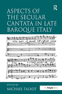 Aspects of the Secular Cantata Late Baroque Italy