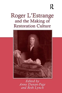 Roger L'Estrange and the Making of Restoration Culture