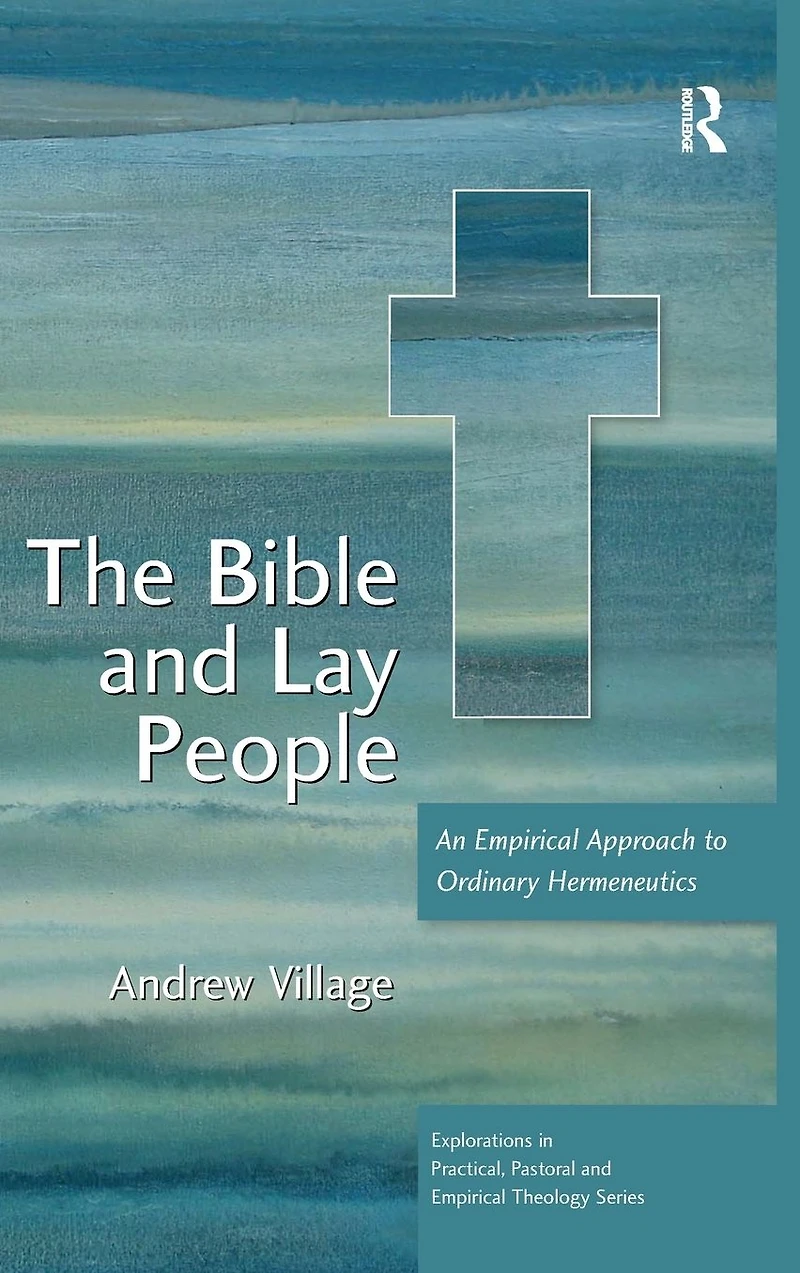 The Bible and Lay People: An Empirical Approach to Ordinary Hermeneutics