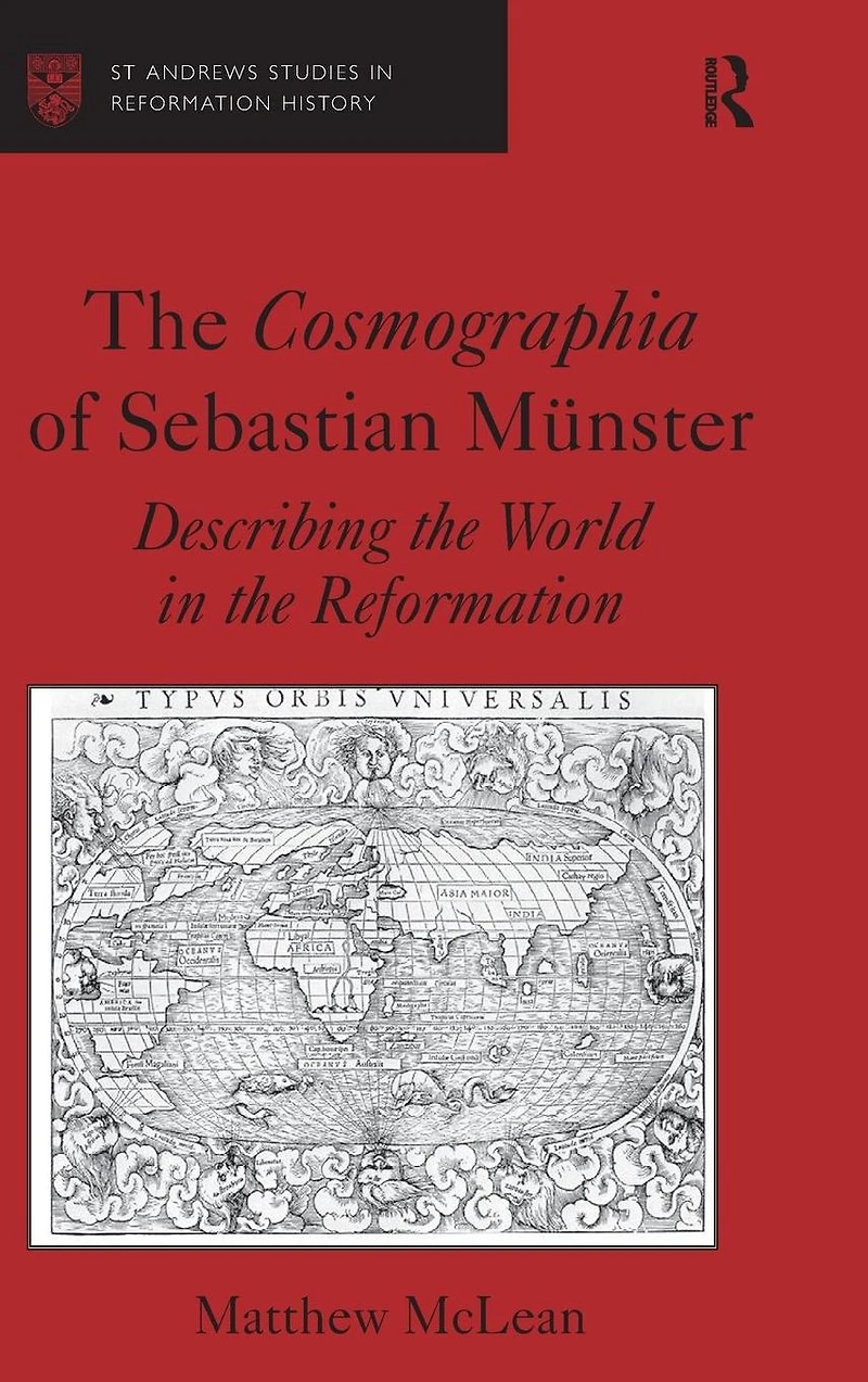 the Cosmographia of Sebastian Münster: Describing World Reformation