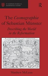 the Cosmographia of Sebastian Münster: Describing World Reformation