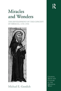 Miracles and Wonders: the Development of Concept Miracle, 1150-1350