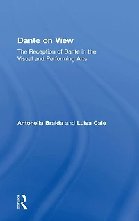 Dante on View: the Reception of Visual and Performing Arts