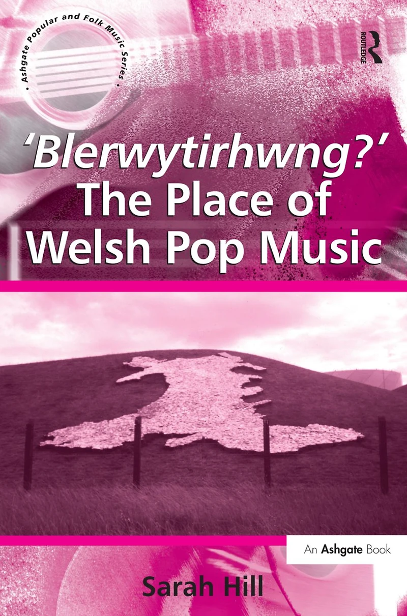'Blerwytirhwng?' The Place of Welsh Pop Music
