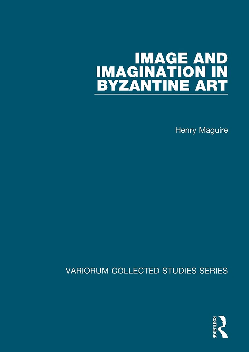 Image and Imagination Byzantine Art