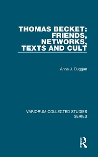 Thomas Becket: Friends, Networks, Texts and Cult