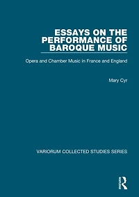 Essays on the Performance of Baroque Music: Opera and Chamber Music France England