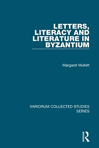 Letters, Literacy and Literature Byzantium