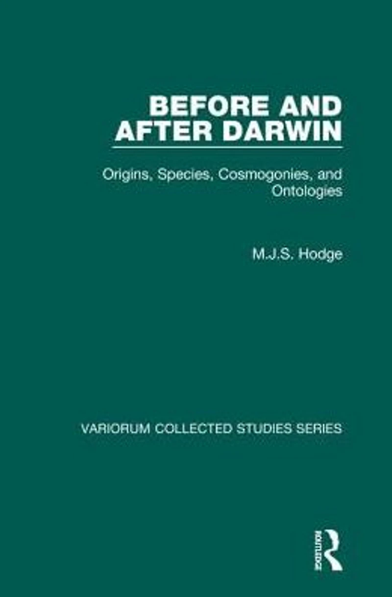 Before and After Darwin: Origins, Species, Cosmogonies, Ontologies
