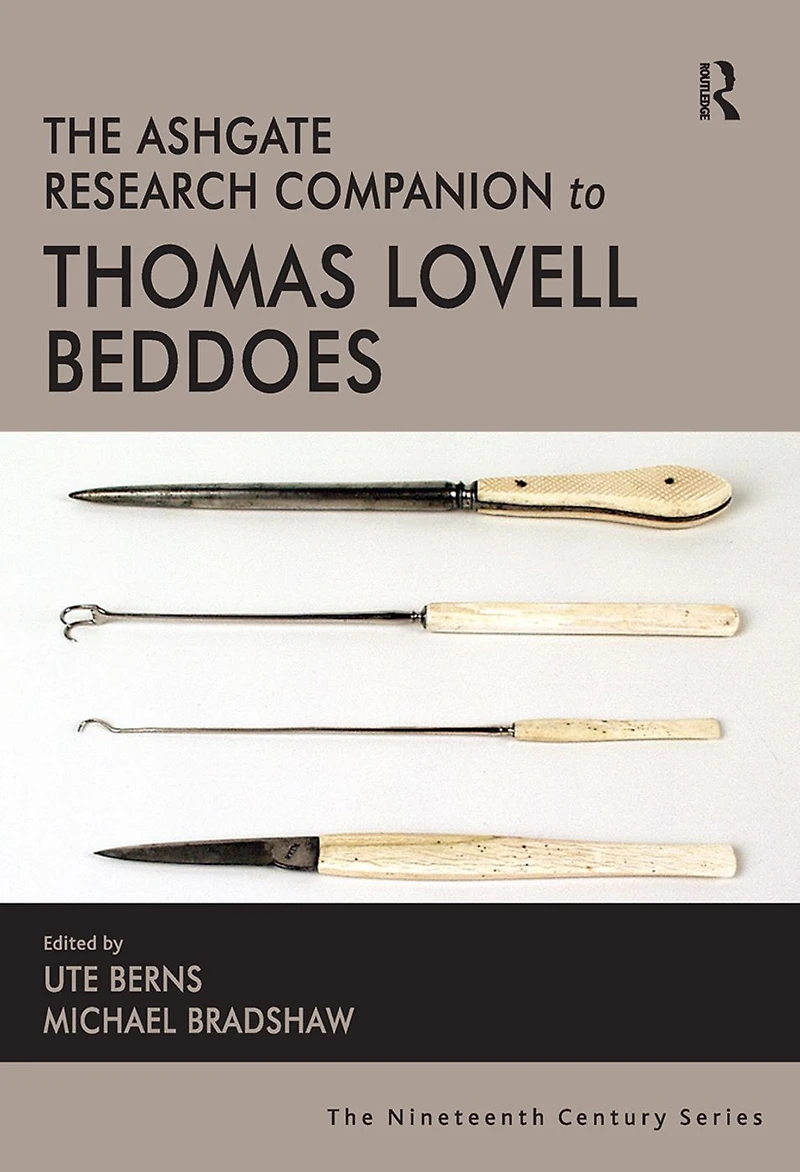 The Ashgate Research Companion to Thomas Lovell Beddoes