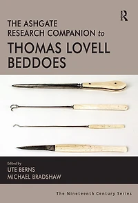 The Ashgate Research Companion to Thomas Lovell Beddoes