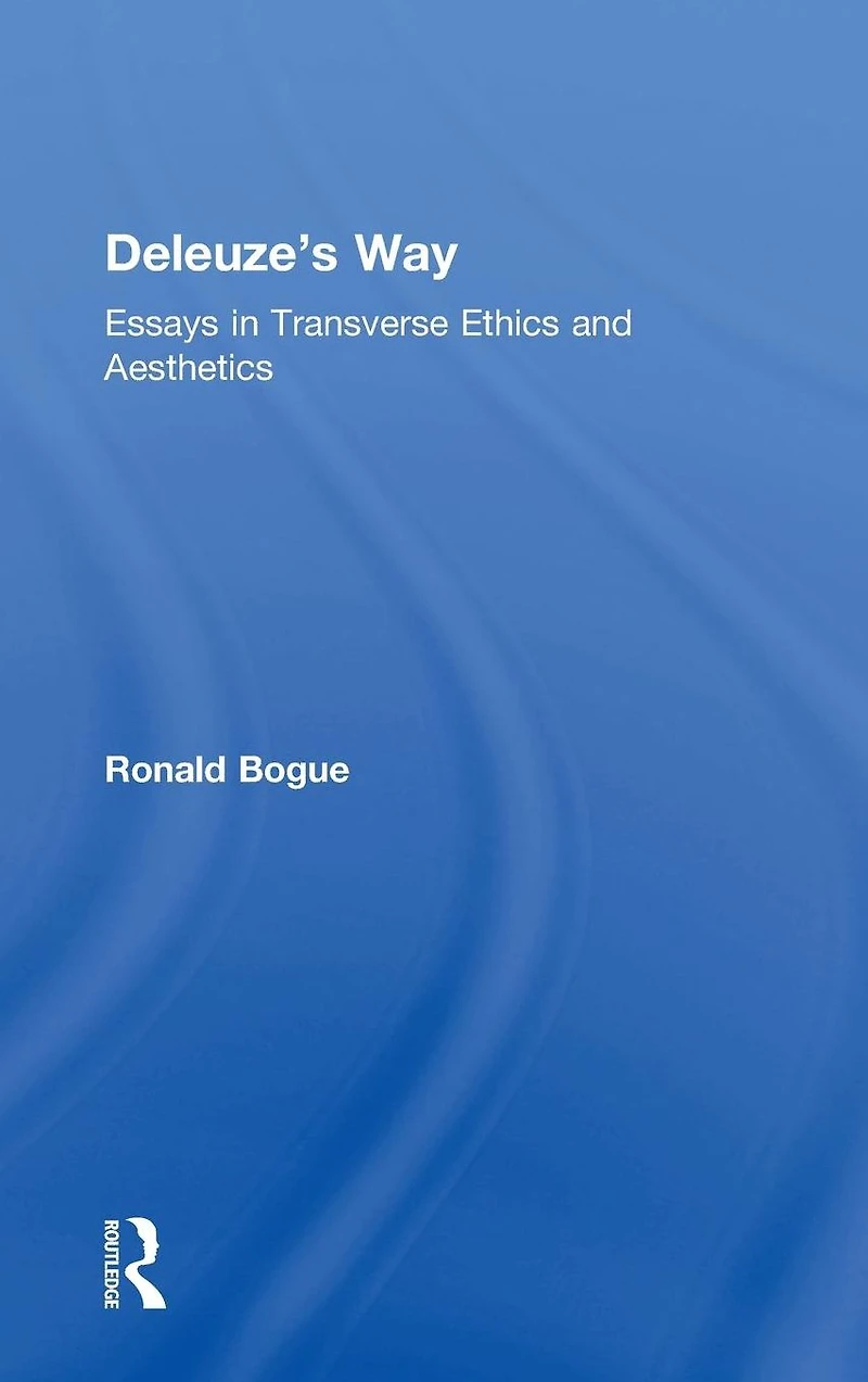 Deleuze's Way: Essays Transverse Ethics and Aesthetics