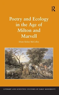 Poetry and Ecology the Age of Milton Marvell