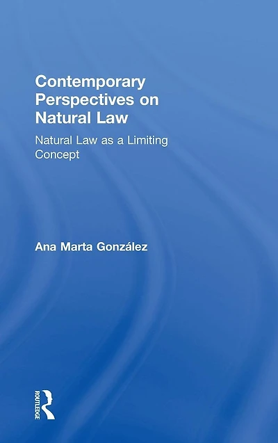 Contemporary Perspectives on Natural Law: Law as a Limiting Concept