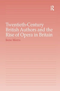 Twentieth-Century British Authors and the Rise of Opera Britain