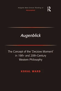 Augenblick: the Concept of 'Decisive Moment' 19th- and 20th-Century Western Philosophy