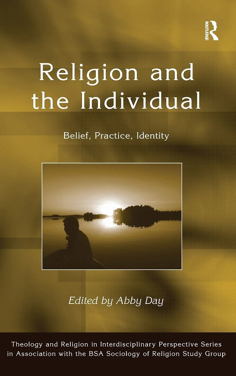 Religion and the Individual: Belief, Practice, Identity