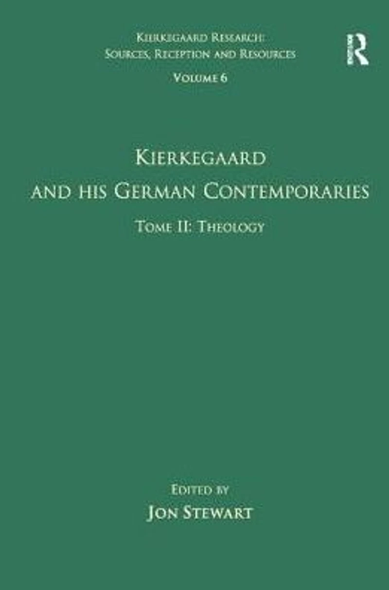 Volume 6, Tome II: Kierkegaard and His German Contemporaries - Theology