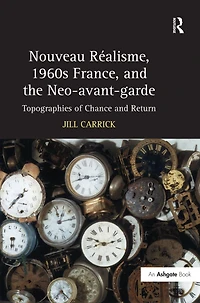 Nouveau R?isme, 1960s France, and the Neo-avant-garde: Topographies of Chance Return
