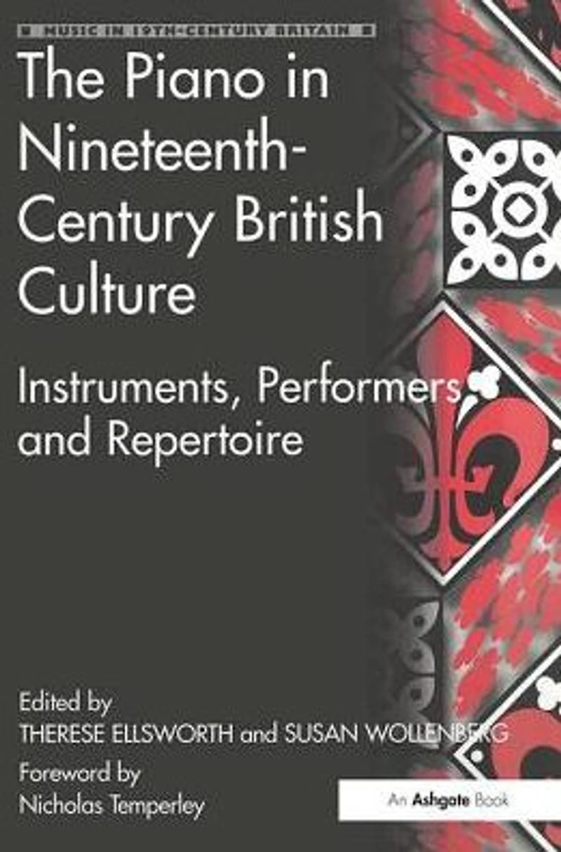 The Piano Nineteenth-Century British Culture: Instruments, Performers and Repertoire