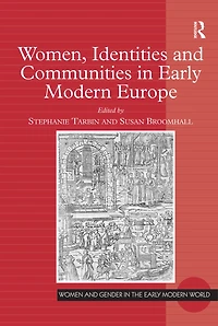 Women, Identities and Communities in Early Modern Europe