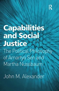 Capabilities and Social Justice: The Political Philosophy of Amartya Sen Martha Nussbaum