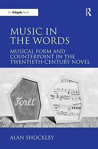 Music the Words: Musical Form and Counterpoint Twentieth-Century Novel