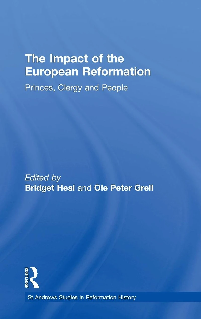 the Impact of European Reformation: Princes, Clergy and People