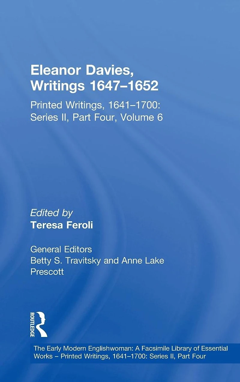 Eleanor Davies, Writings 1647?1652: Printed Writings, 1641?1700: Series II, Part Four, Volume 6