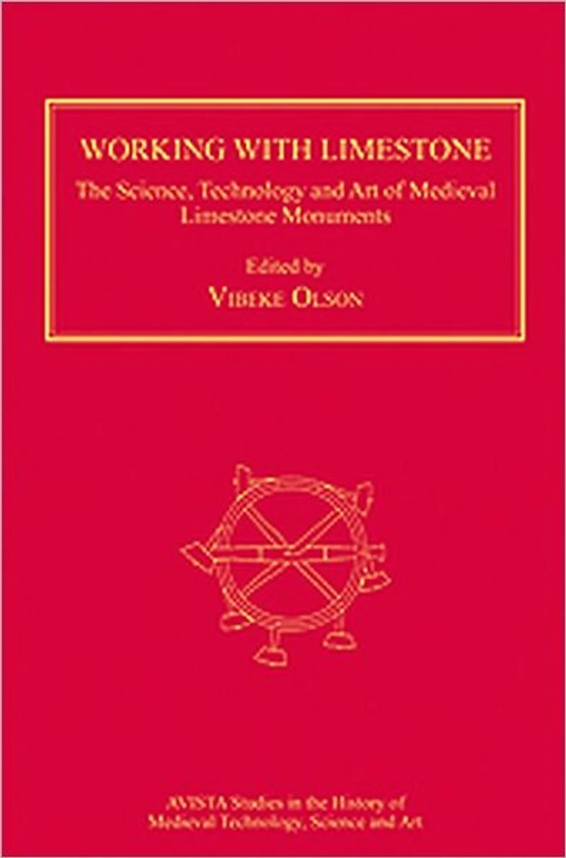Working with Limestone: The Science, Technology and Art of Medieval Limestone Monuments