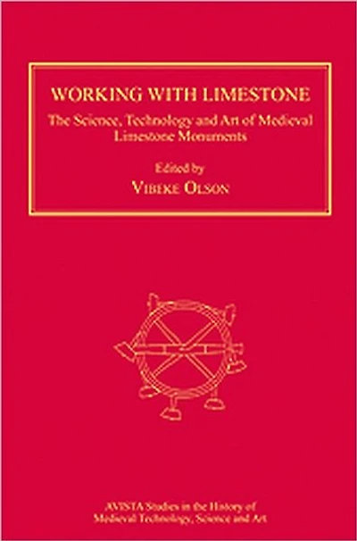 Working with Limestone: The Science, Technology and Art of Medieval Limestone Monuments
