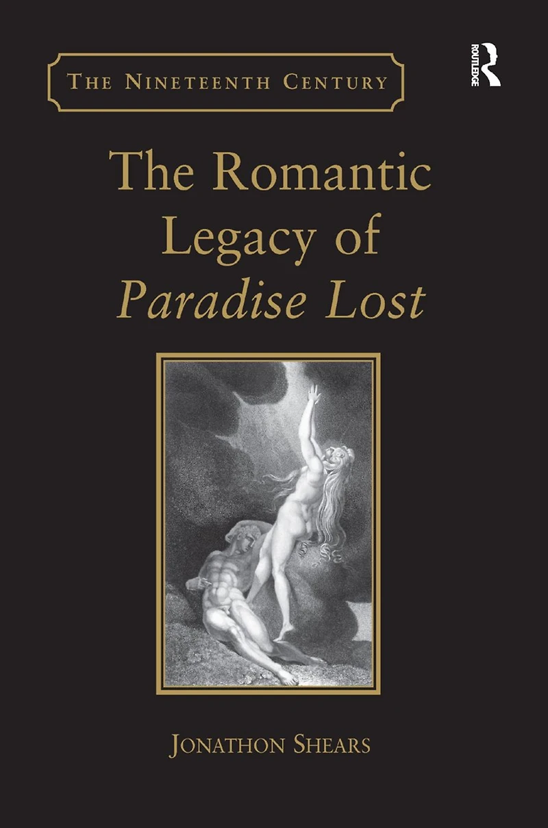 the Romantic Legacy of Paradise Lost: Reading against Grain