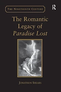the Romantic Legacy of Paradise Lost: Reading against Grain
