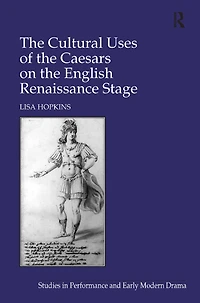 the Cultural Uses of Caesars on English Renaissance Stage