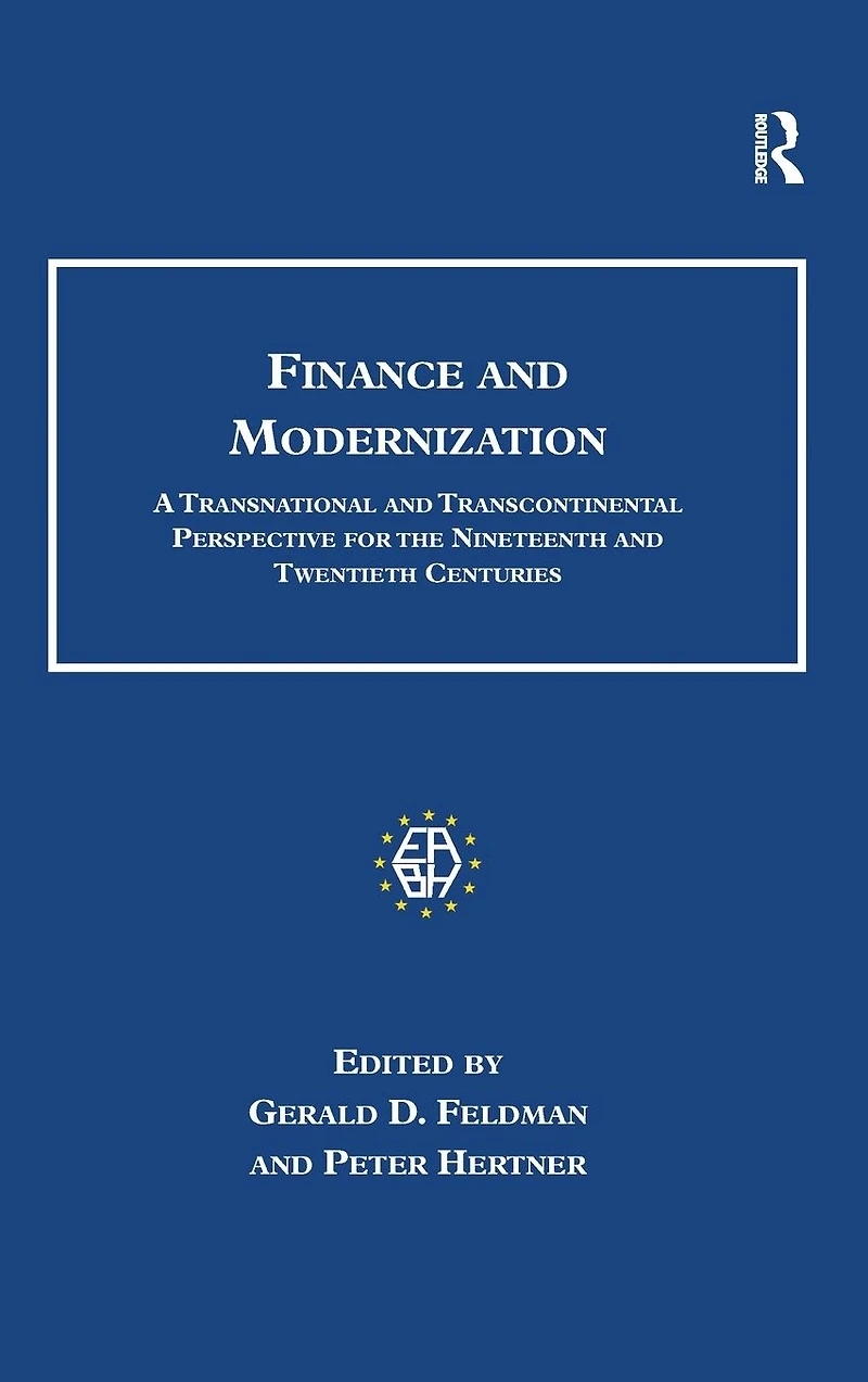 Finance and Modernization: A Transnational Transcontinental Perspective for the Nineteenth Twentieth Centuries