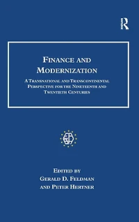 Finance and Modernization: A Transnational Transcontinental Perspective for the Nineteenth Twentieth Centuries