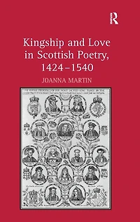 Kingship and Love Scottish Poetry, 1424-1540