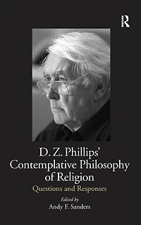D.Z. Phillips' Contemplative Philosophy of Religion: Questions and Responses