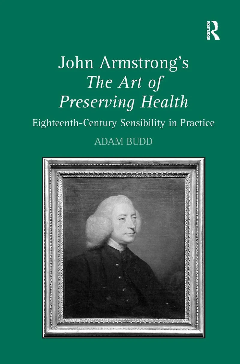 John Armstrong's The Art of Preserving Health: Eighteenth-Century Sensibility Practice