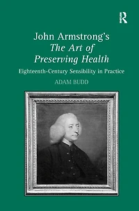 John Armstrong's The Art of Preserving Health: Eighteenth-Century Sensibility Practice