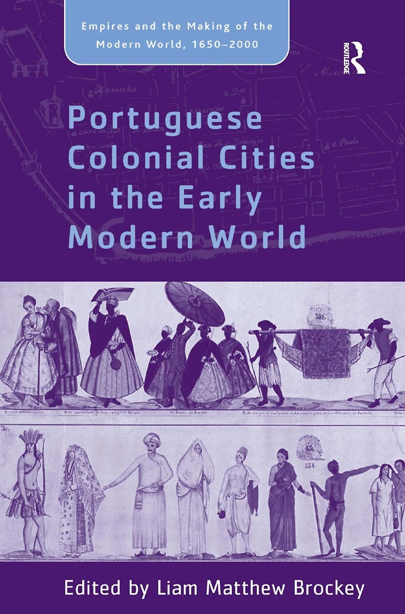 Portuguese Colonial Cities the Early Modern World