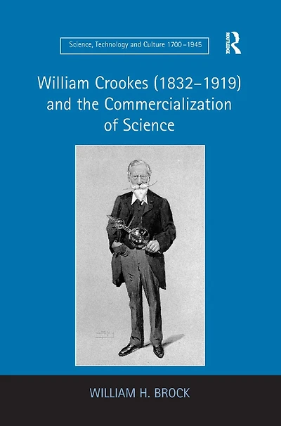 William Crookes (1832-1919) and the Commercialization of Science