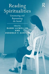 Reading Spiritualities: Constructing and Representing the Sacred