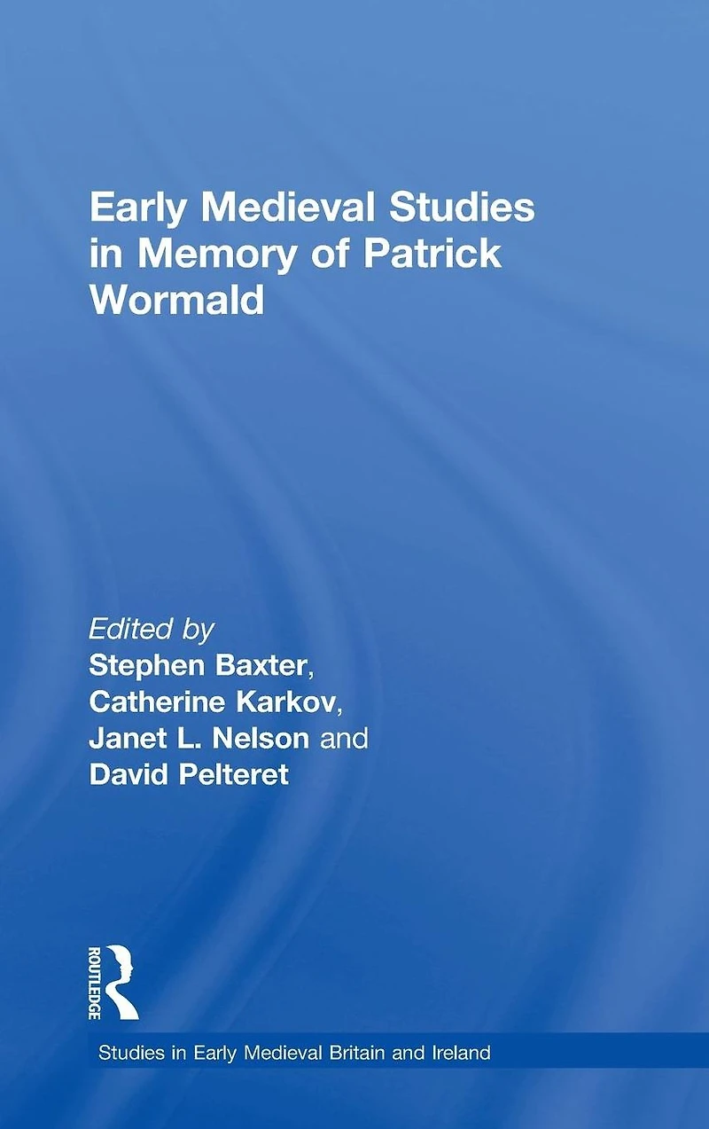 Early Medieval Studies Memory of Patrick Wormald