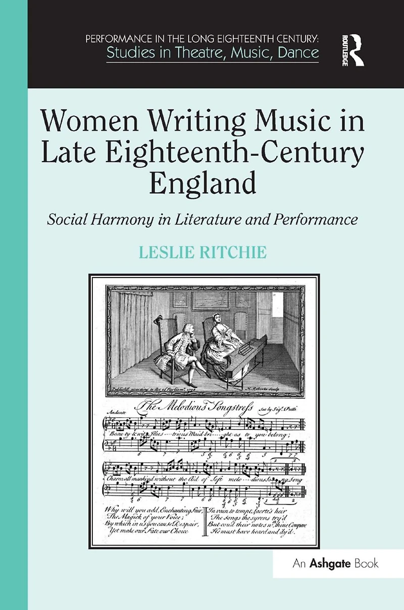 Women Writing Music Late Eighteenth-Century England: Social Harmony Literature and Performance