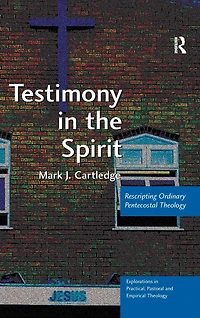 Testimony the Spirit: Rescripting Ordinary Pentecostal Theology