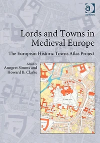 Lords and Towns Medieval Europe: The European Historic Atlas Project