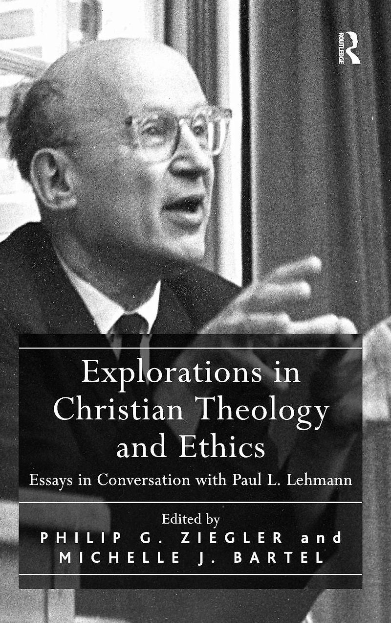 Explorations Christian Theology and Ethics: Essays Conversation with Paul L. Lehmann