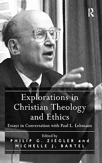 Explorations Christian Theology and Ethics: Essays Conversation with Paul L. Lehmann